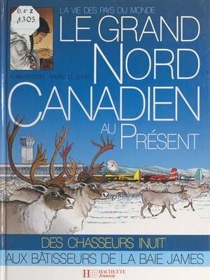 cover image of Le Grand Nord canadien au présent